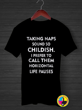 Taking Nap Sound So Childish T-shirt.